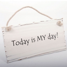 Dekorácia / nástenná tabuľka Today is MY day! - 1