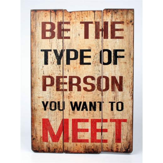 Dekorácia / nástenná tabuľka Be the type of person - 1